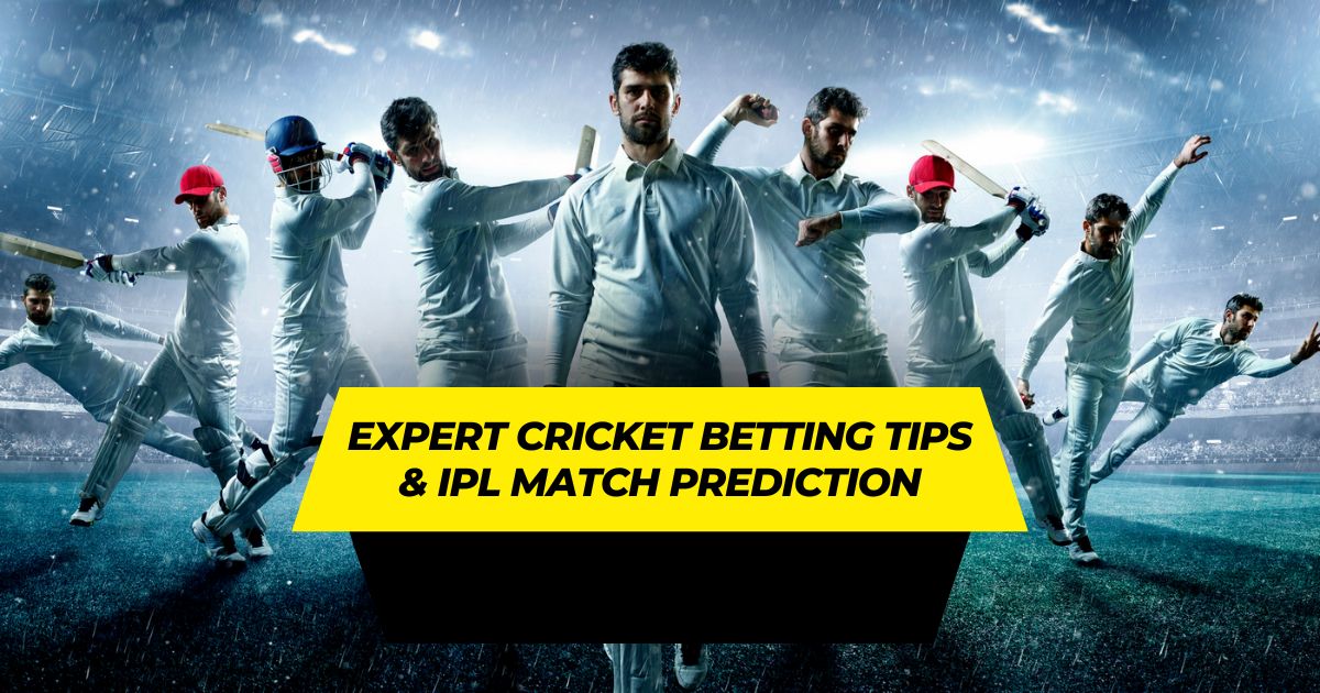 Expert Cricket Betting Tips & IPL Match Prediction