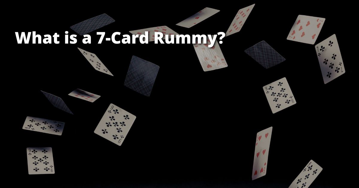 What is a 7-Card Rummy?