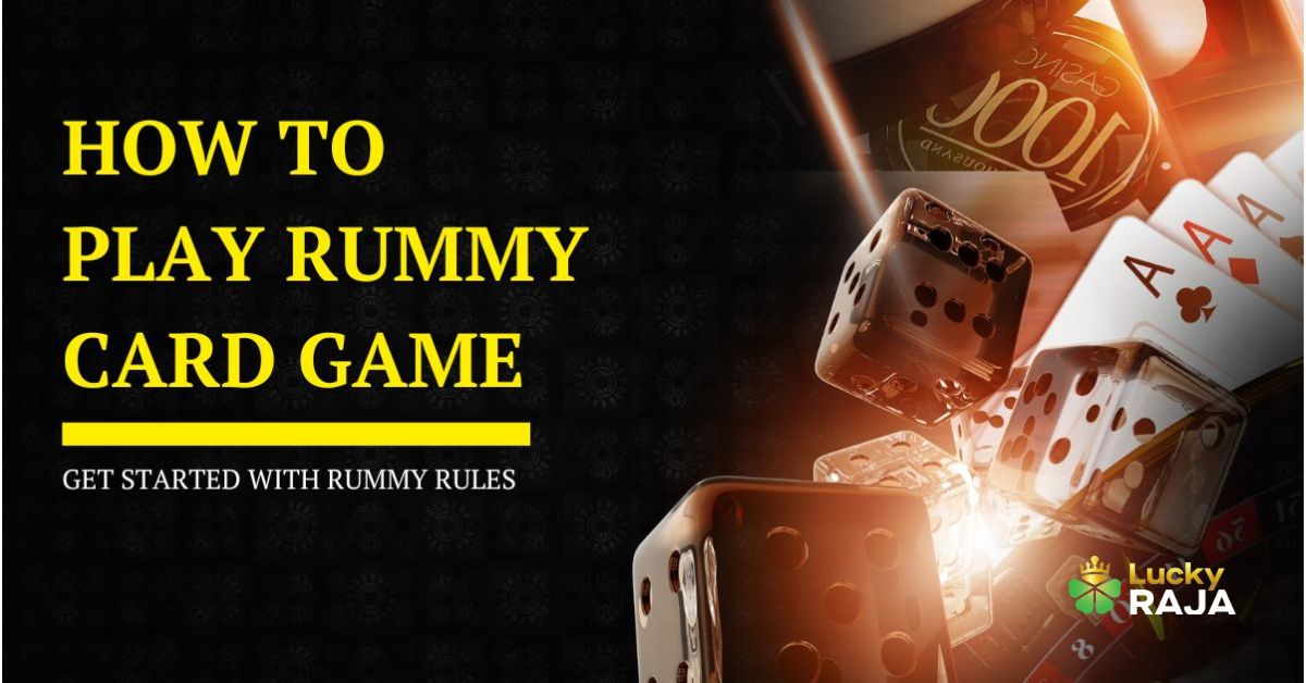 How to Play Rummy – Rules, Strategies & Winning Tips